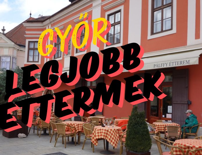 Győr legjobb éttermei